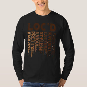 Loc'd Locs Celebration Beautiful Hair Of Black Cul T-Shirt