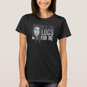 Loc'd Up For Women Girls Black Melanin Locs T-Shirt