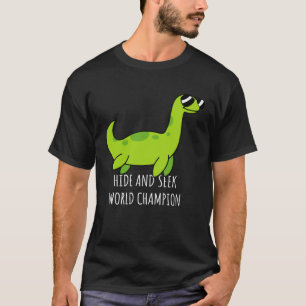 Loch Ness Monster  Hide and Hide Game World Champi T-Shirt