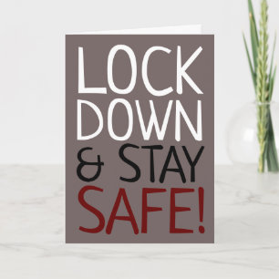 Lock Down & Stay Safe Greeting Card