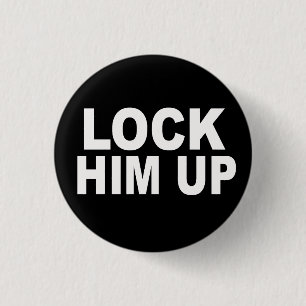 Lock Him Up 1 Inch Round Button