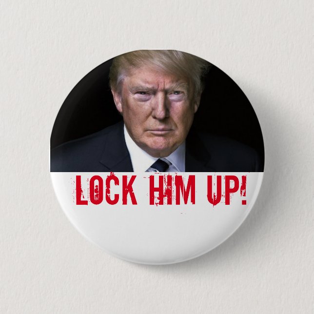 'Lock Him Up!' 2 Inch Round Button (Front)