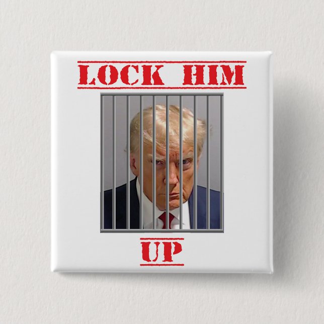 Lock Him Up 2 Inch Square Button (Front)