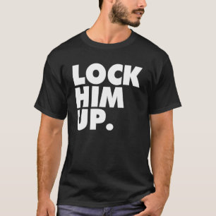 Lock Him Up 2 T-Shirt