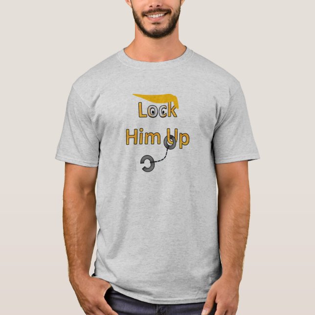 Lock Him Up 2 T-Shirt (Front)