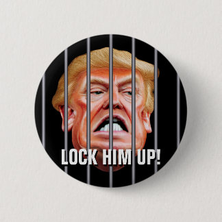 Lock Him Up - Anti Traitor President Trump 2 Inch Round Button