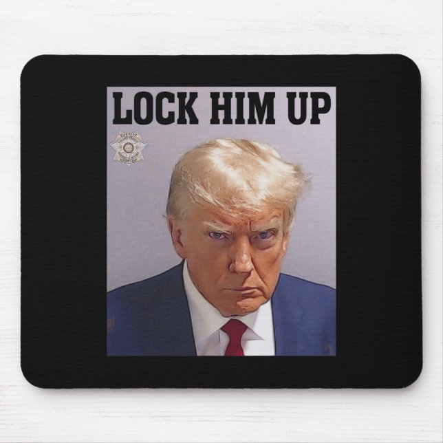 Lock Him Up Donald Trump Mug Shot T S Anti Trump G Mouse Pad (Front)