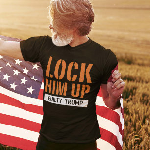 Lock Him Up Guilty Trump T-Shirt