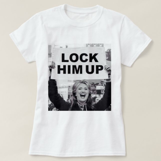 LOCK HIM UP! T-Shirt (Design Front)