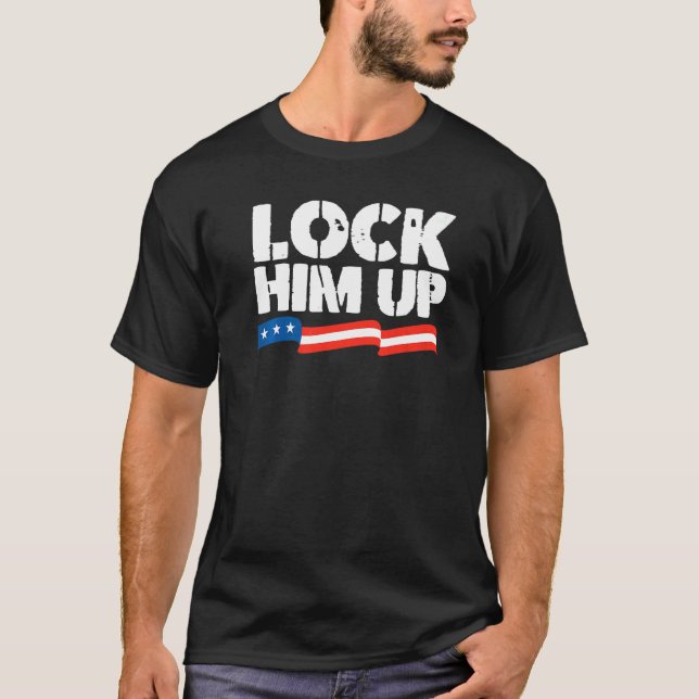 Lock Him Up   T-Shirt (Front)