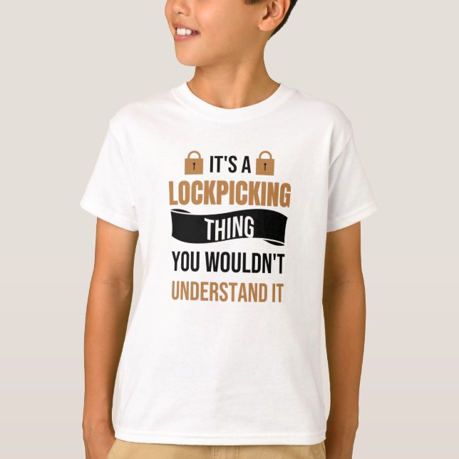 Lock Pick Gift | Lock Picking Locksmith Lockpicker T-Shirt (Front)