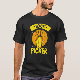 Lock Picker Locks Pick Picking T-Shirt