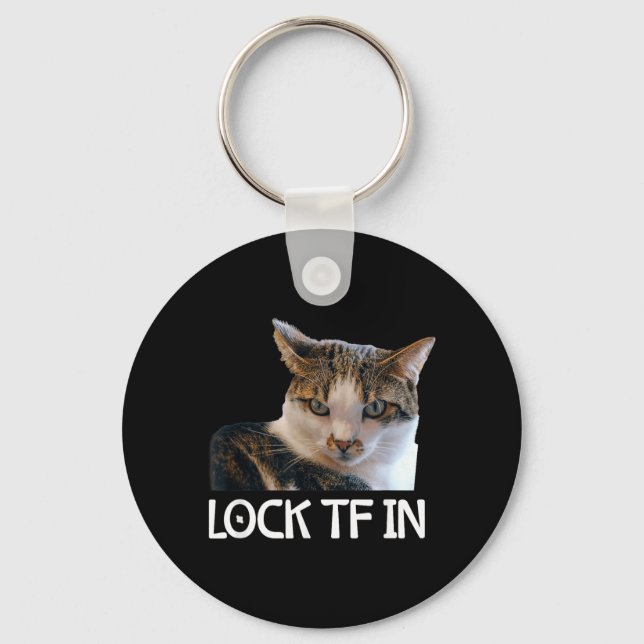 Lock Tf in Cat Focus Mindset Meme Funny Keychain (Front)