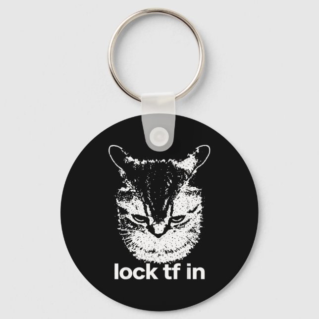 Lock tf in cat focus mindset meme style  keychain (Front)