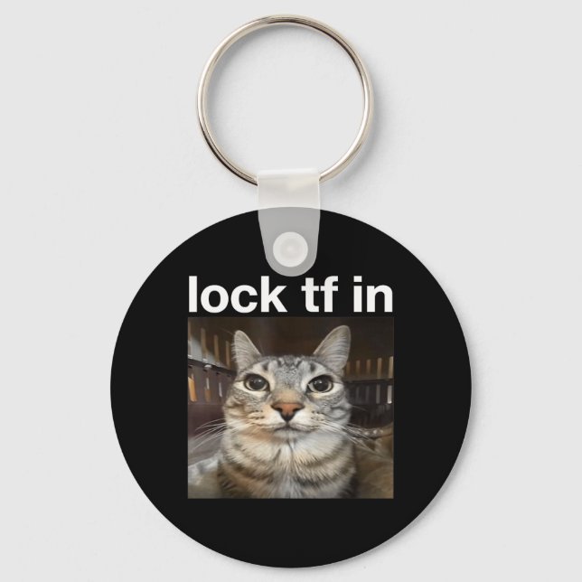 Lock TF in Cat Meme Keychain (Front)