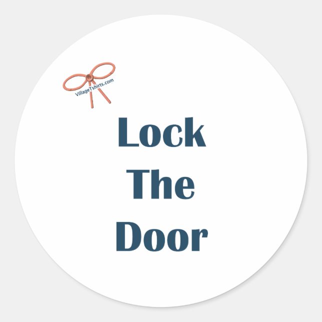 Lock The Door Reminders Classic Round Sticker (Front)