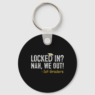 Locked In We Out 1st Grade Graduation Gift First G Keychain