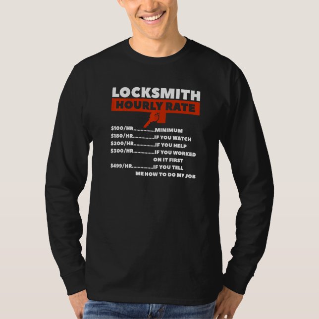 Locksmith Hourly Rates Lock For Locksmiths T-Shirt (Front)