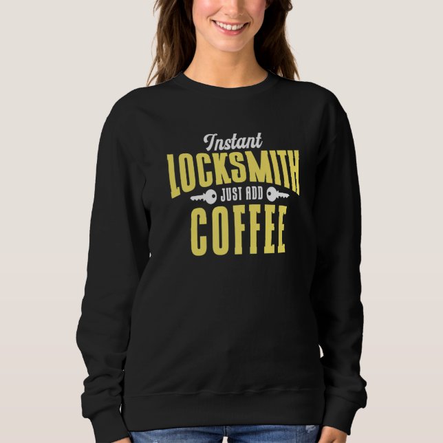 Locksmith Lockpicking Quote Profession Employee Lo Sweatshirt (Front)
