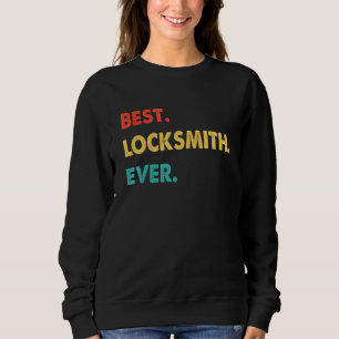 Locksmith Profession Retro Best Locksmith Ever Sweatshirt