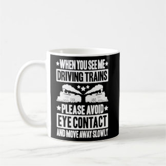 Locomotive Engineer Move Away Train Driver Coffee Mug