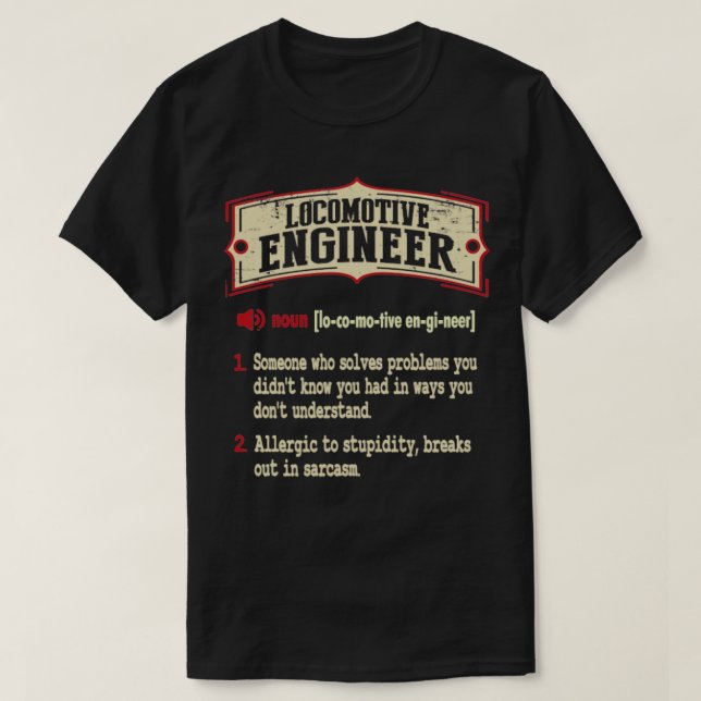 Locomotive Engineer Sarcastic Definition  T-Shirt (Design Front)