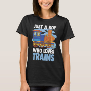Locomotive Model Train  Just A Boy Who Loves Train T-Shirt