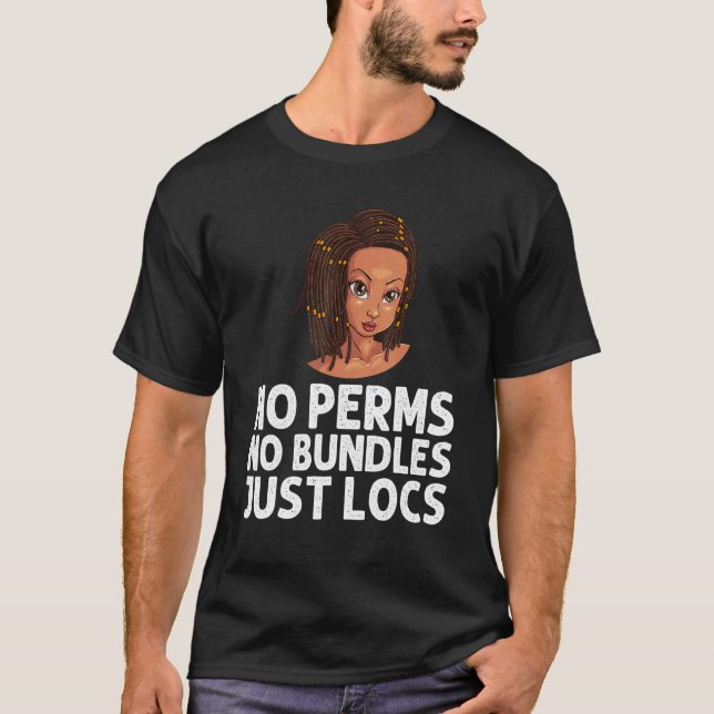 Locs For Men Women Dreadlock Braid Afro Hairstyle  T-Shirt (Front)