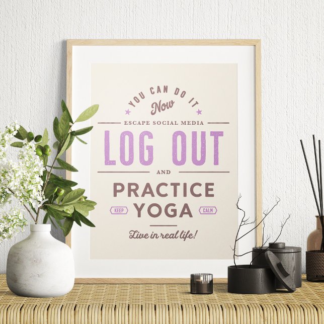 Log Out and Practice Yoga Poster (Creator Uploaded)