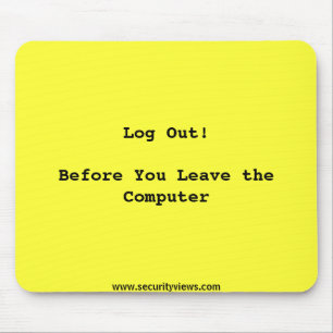Log Out Reminder Mouse Pad