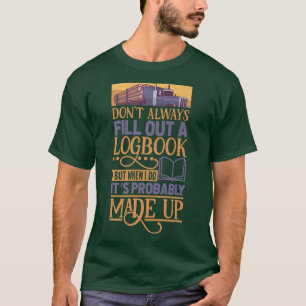 Log truck driver and tow truck operator T-Shirt