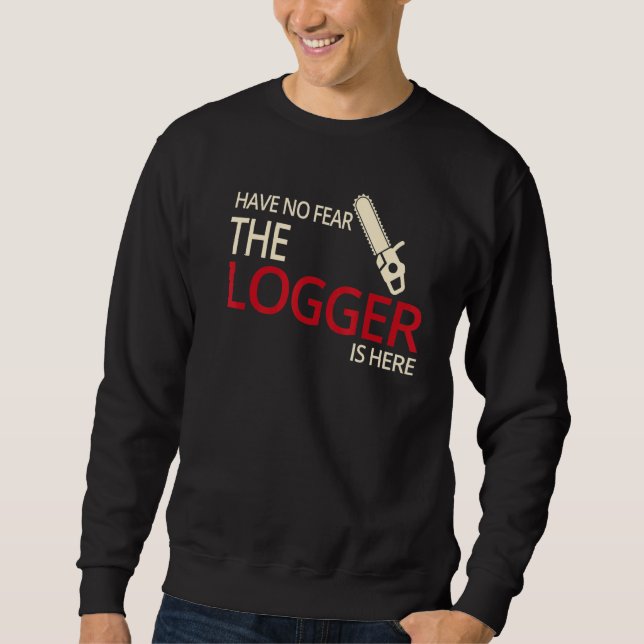 Logger Estimated Arborist Logger Tree Trimmer Sweatshirt (Front)