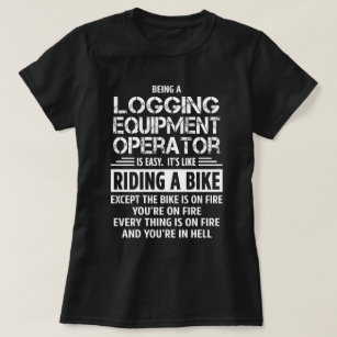 Logging Equipment Operator T-Shirt
