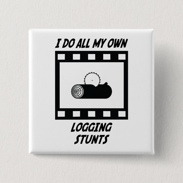 Logging Stunts 2 Inch Square Button (Front)