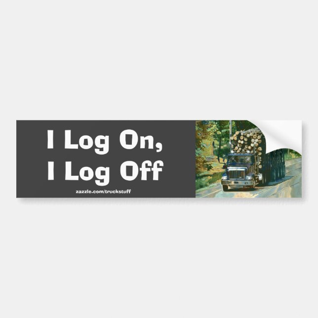 LOGGING TRUCK BIG RIG FUNNY TRUCKER Bumper Sticker (Front)