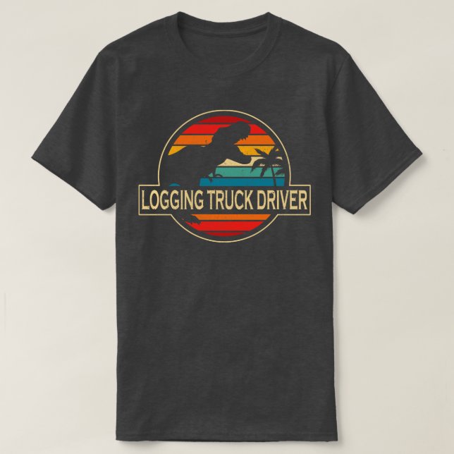 Logging Truck Driver Dinosaur T-Shirt (Design Front)