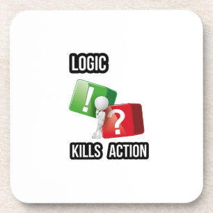 "Logic Kills Action" doers mindset, streetwear  Coaster