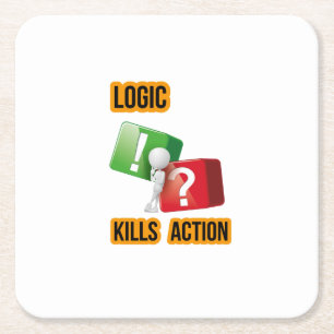 "Logic Kills Action" doers mindset, streetwear  Square Paper Coaster