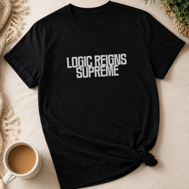 Logic Reigns Supreme | Analytical Thinker Design T-Shirt (Creator Uploaded)
