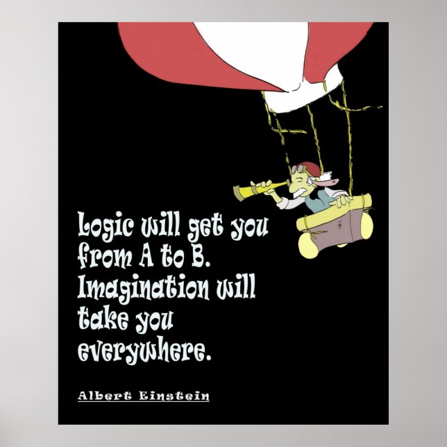 Logic will get you from A to B Imagination will ta Poster (Front)