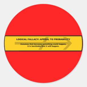 Logical Fallacy: Appeal to Probability Classic Round Sticker