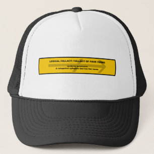 Logical Fallacy: Fallacy of Four Terms Trucker Hat