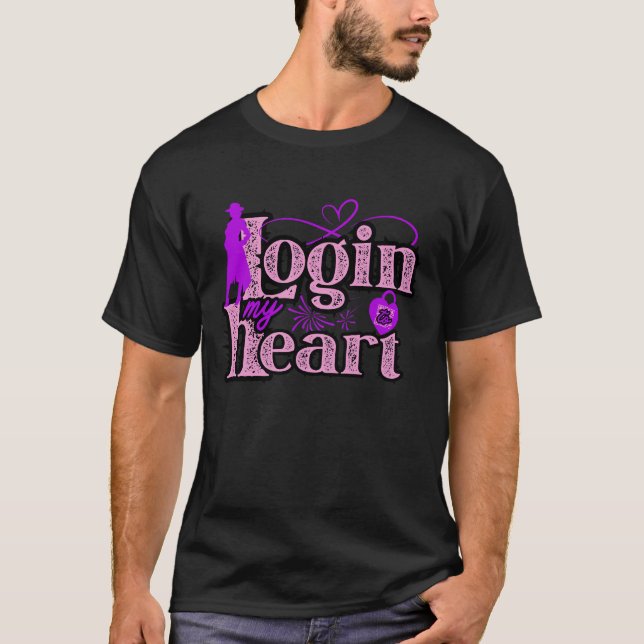 Login to My Heart: Romantic & Playful Design  T-Shirt (Front)