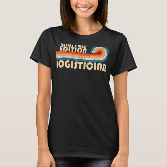 LOGISTICIAN Funny Job Title Profession Birthday Wo T-Shirt (Front)