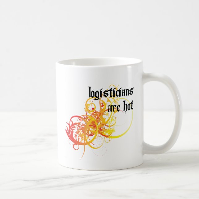 Logisticians Are Hot Coffee Mug (Right)