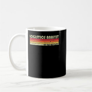 LOGISTICS ANALYST Funny Job Title Profession Birth Coffee Mug