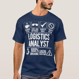 Logistics Analyst Logistics Analyst Job (white) T-Shirt