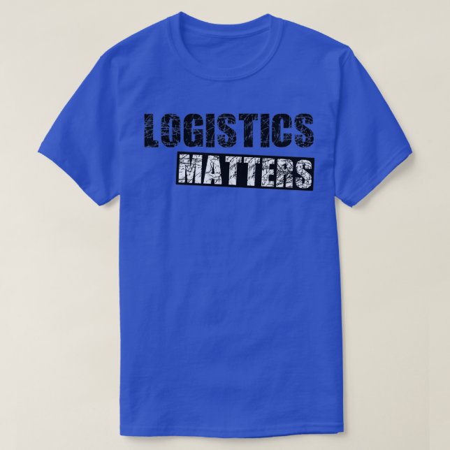 Logistics and transportation 6 T-Shirt (Design Front)