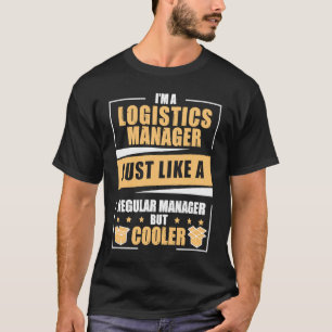 Logistics Manager Humor A Logistician Logistics Ex T-Shirt