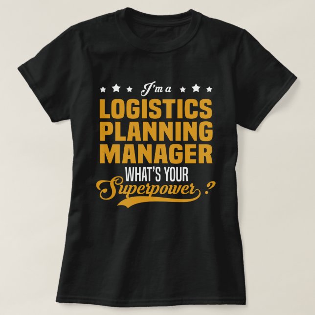 Logistics Planning Manager T-Shirt (Design Front)
